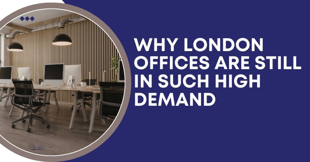 Why London offices are still in such high demand